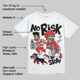 AJ 13 Chicago True Red Cherry DopeSkill T-Shirt No Risk No Story Graphic