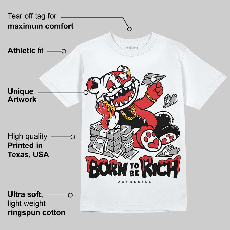 AJ 13 Chicago True Red Cherry DopeSkill T-Shirt Born To Be Rich Graphic