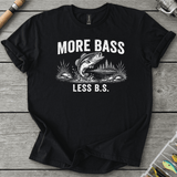 More Bass Less BS T-Shirt