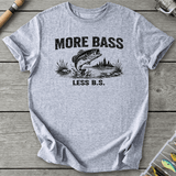 More Bass Less BS T-Shirt