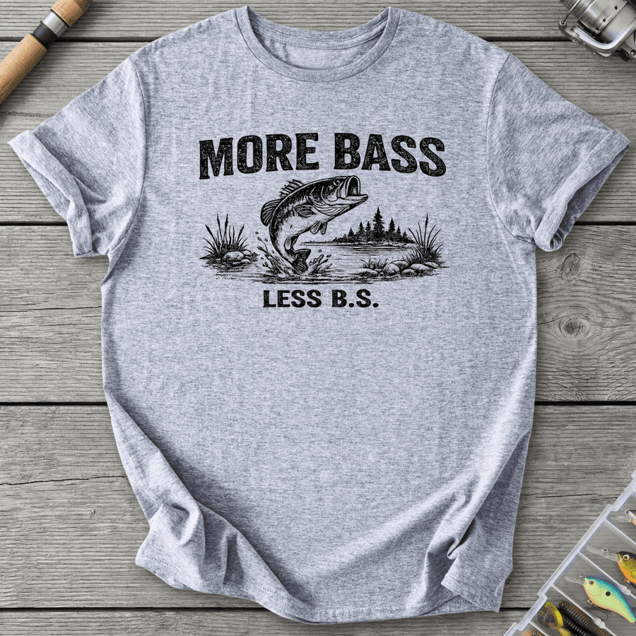 More Bass Less BS T-Shirt