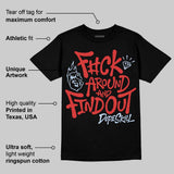 Reverse Infrared 6s DopeSkill T-Shirt F#ck Around And Find Out Graphic