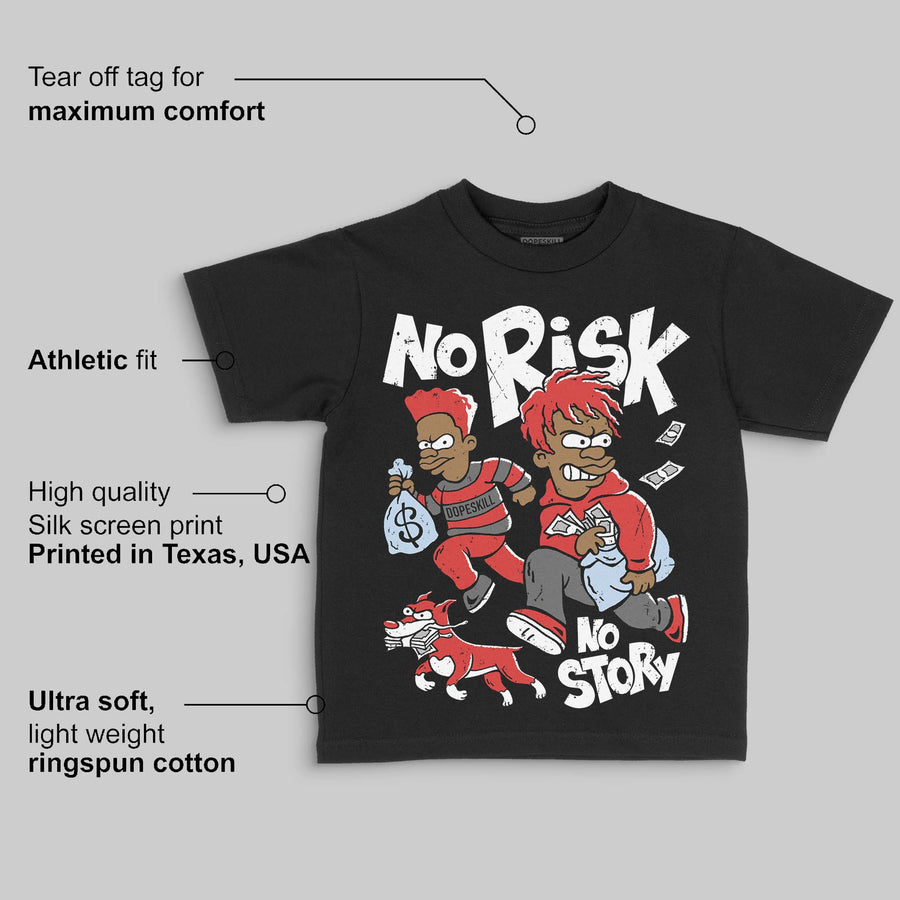 Reverse Infrared 6s DopeSkill Toddler Kids T-shirt No Risk No Story Graphic