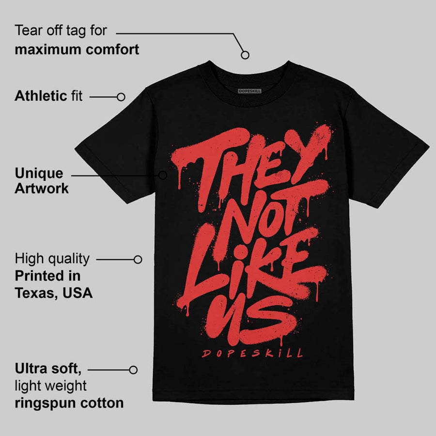 Reverse Infrared 6s DopeSkill T-Shirt They Not Like Us Graphic
