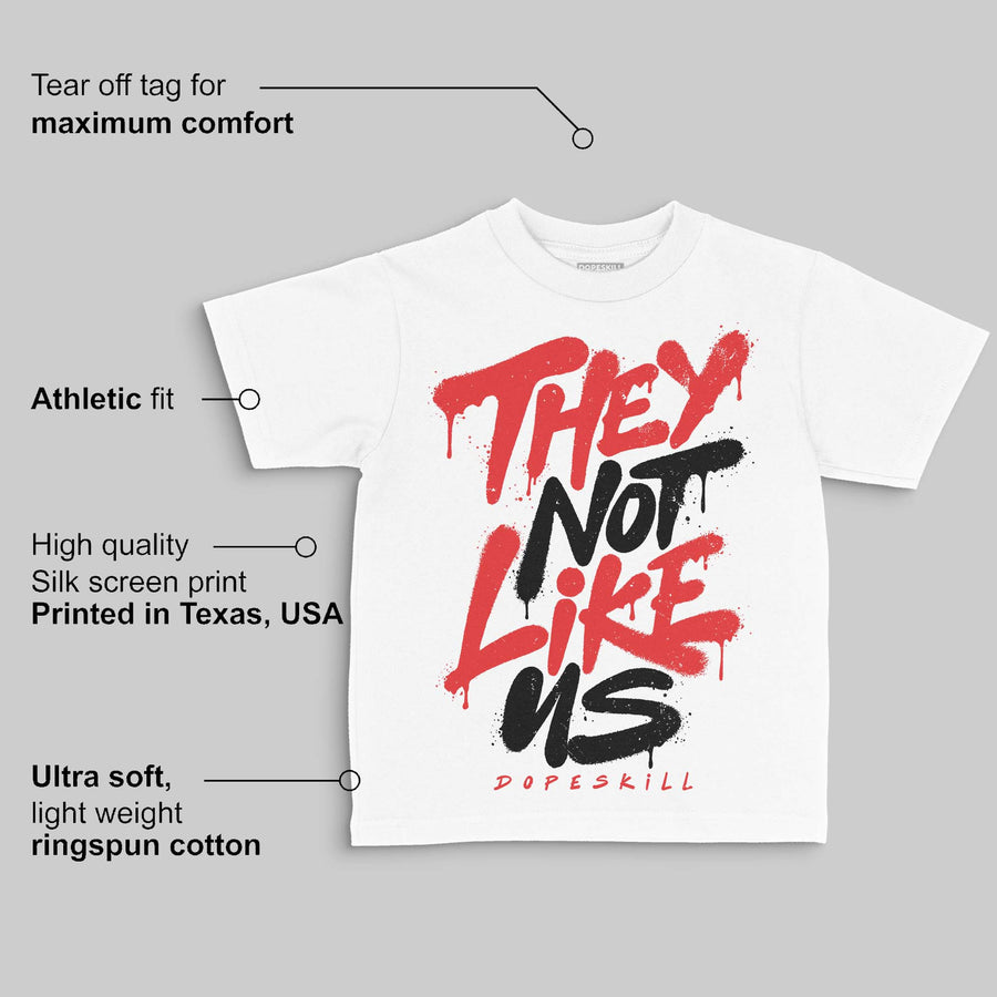 AJ 13 Chicago True Red Cherry DopeSkill Toddler Kids T-shirt They Not Like Us Graphic