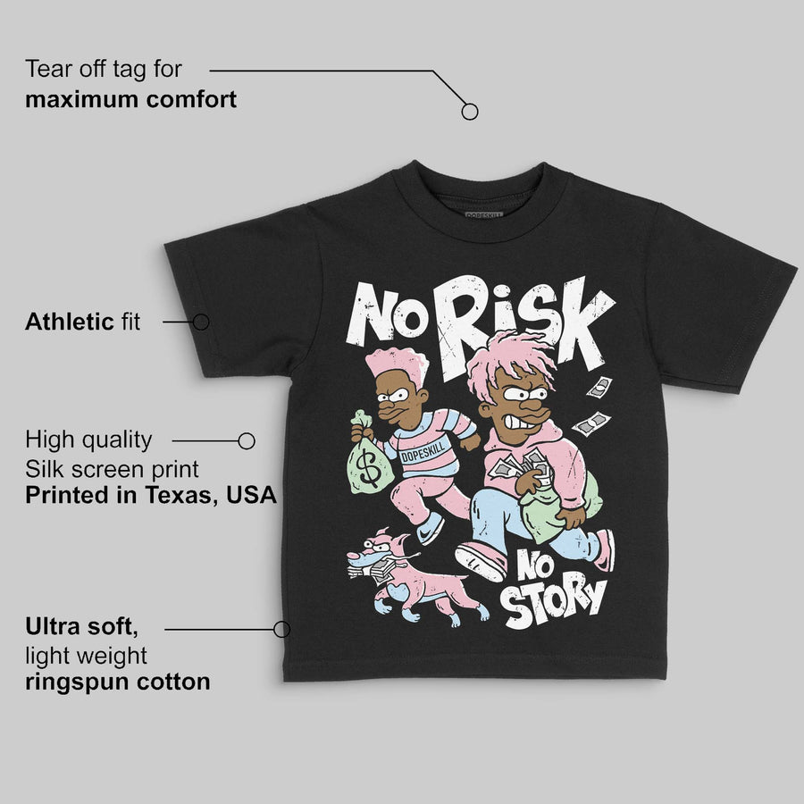 Medium Soft Pink 4s DopeSkill Toddler Kids T-shirt No Risk No Story Graphic