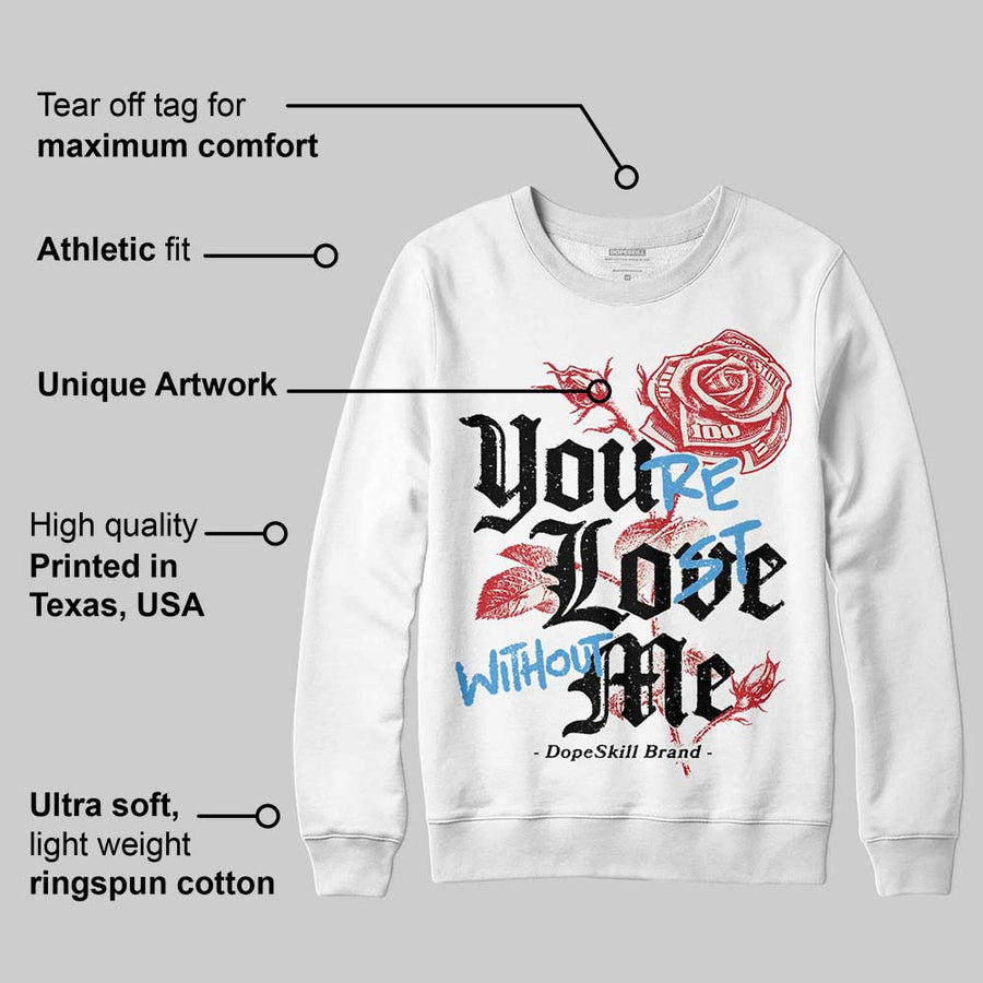 Flight Club 4s DopeSkill Sweatshirt You’re Lost Without Me Graphic