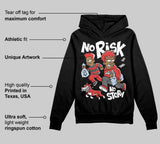 Reverse Infrared 6s DopeSkill Hoodie Sweatshirt No Risk No Story Graphic