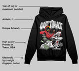 Black and White Collection DopeSkill Hoodie Sweatshirt Got That Graphic