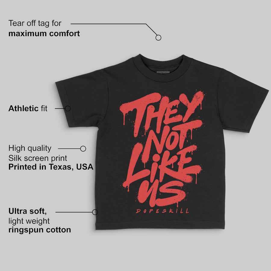 Reverse Infrared 6s DopeSkill Toddler Kids T-shirt They Not Like Us Graphic