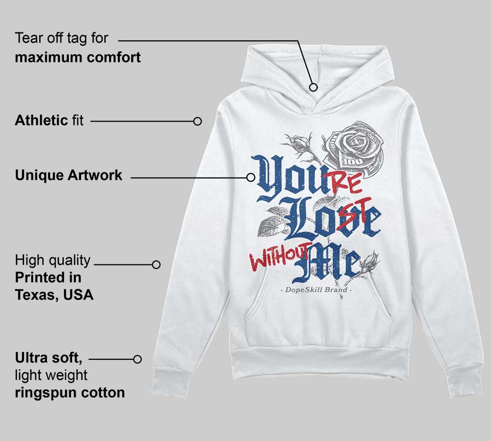 Flint Grey 9s DopeSkill Hoodie Sweatshirt You’re Lost Without Me Graphic