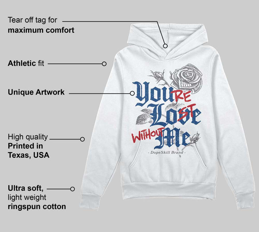 Flint Grey 9s DopeSkill Hoodie Sweatshirt You’re Lost Without Me Graphic