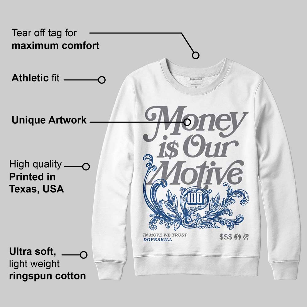 Flint Grey 9s DopeSkill Sweatshirt Money Is Our Motive Typo Graphic