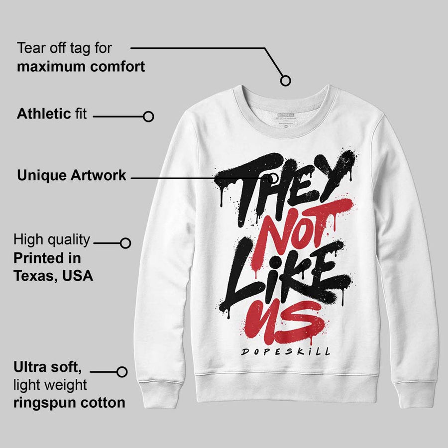 Flight Club 4s DopeSkill Sweatshirt They Not Like Us Graphic