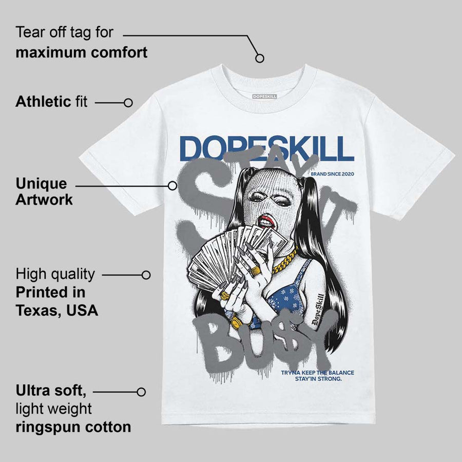 Flint Grey 9s DopeSkill T-Shirt Stay It Busy Graphic