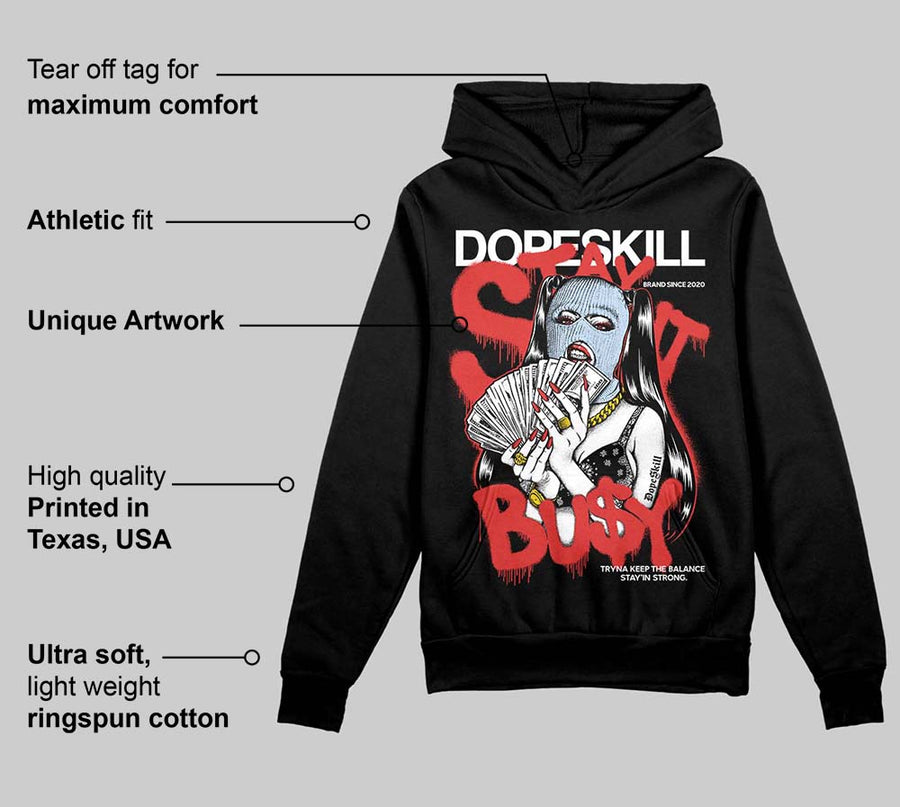 Reverse Infrared 6s DopeSkill Hoodie Sweatshirt Stay It Busy Graphic
