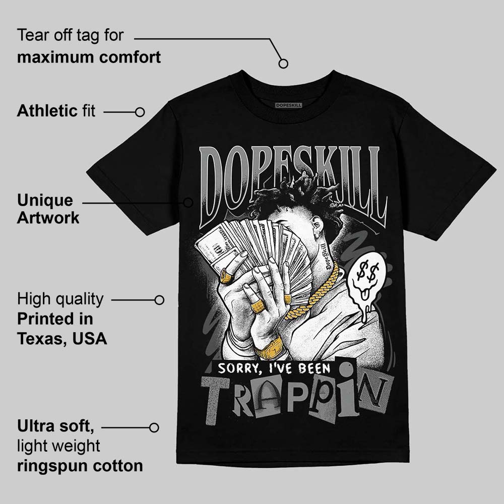 Black Cat 4s DopeSkill T-Shirt Sorry I've Been Trappin Graphic