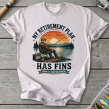 My Retirement Plan Has Fins T-Shirt