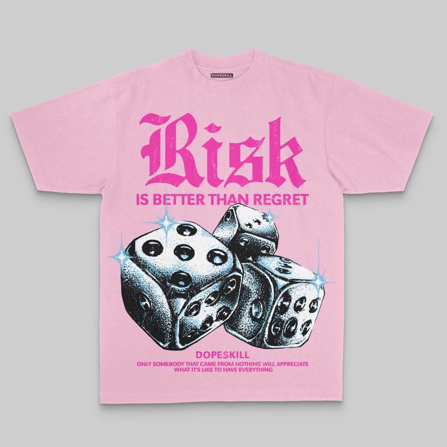 Pink Oversize Print 'Risk Is Better Than Regret' DopeSkill Graphic T-shirt