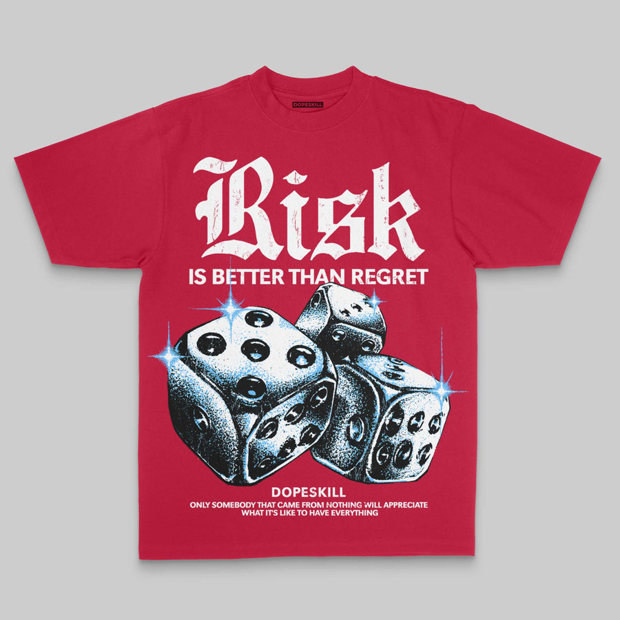 Red Oversize Print 'Risk Is Better Than Regret' DopeSkill Graphic T-shirt