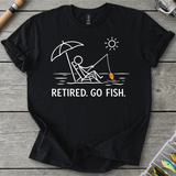 Retired Go Fish Fishing Humor T-Shirt