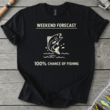 100% Chance of Fishing T-Shirt