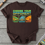 Choose Your Opponent T-Shirt