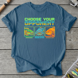 Choose Your Opponent T-Shirt