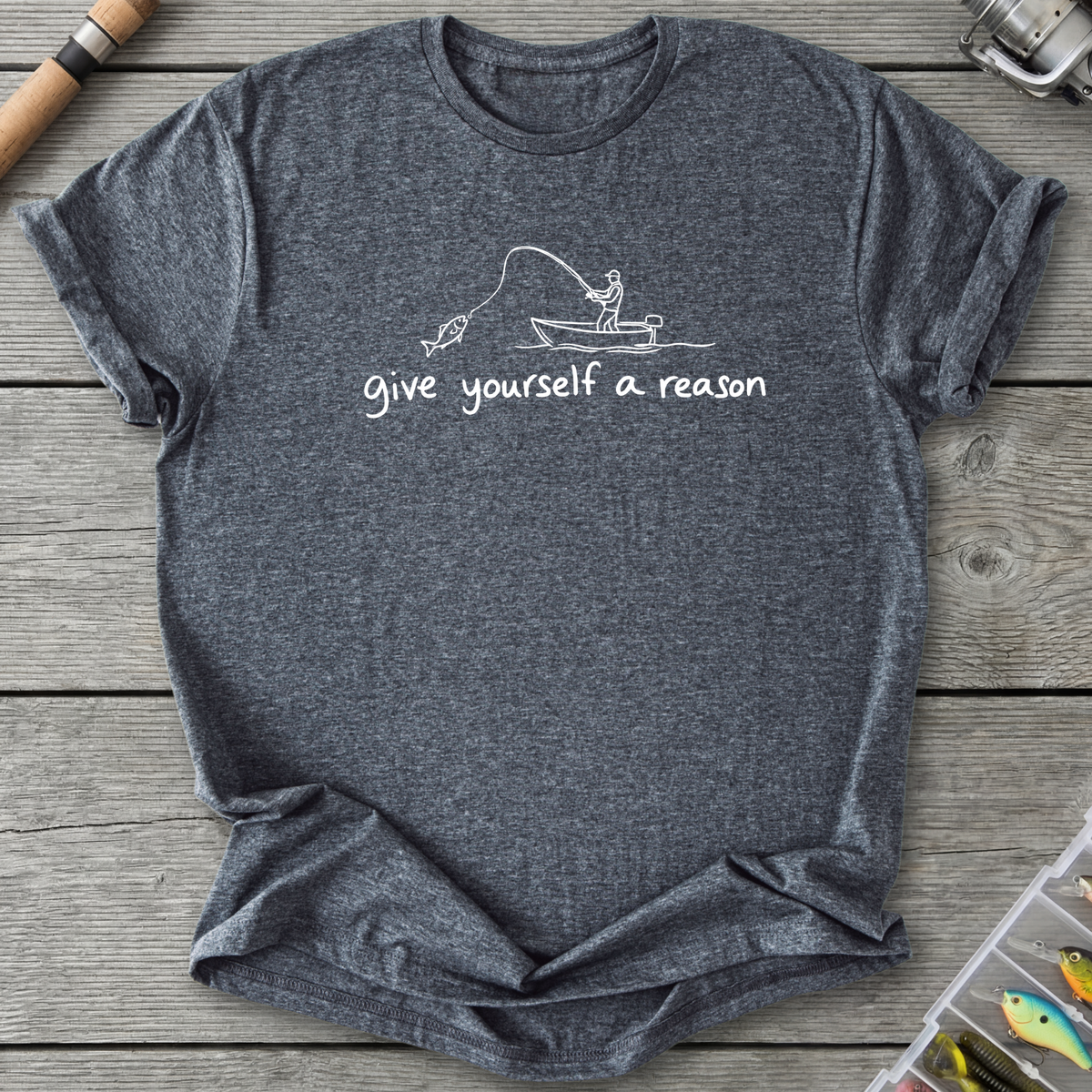 Give Yourself a Reason T-Shirt