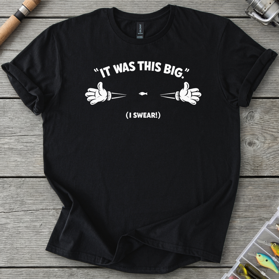 It Was This Big T-Shirt