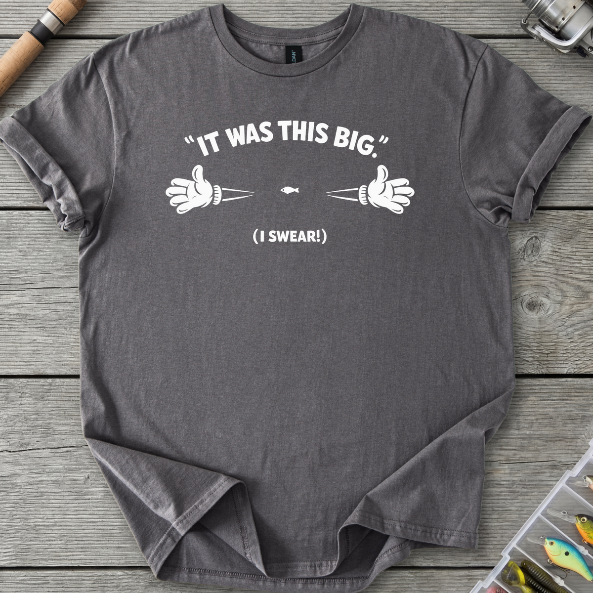 It Was This Big T-Shirt