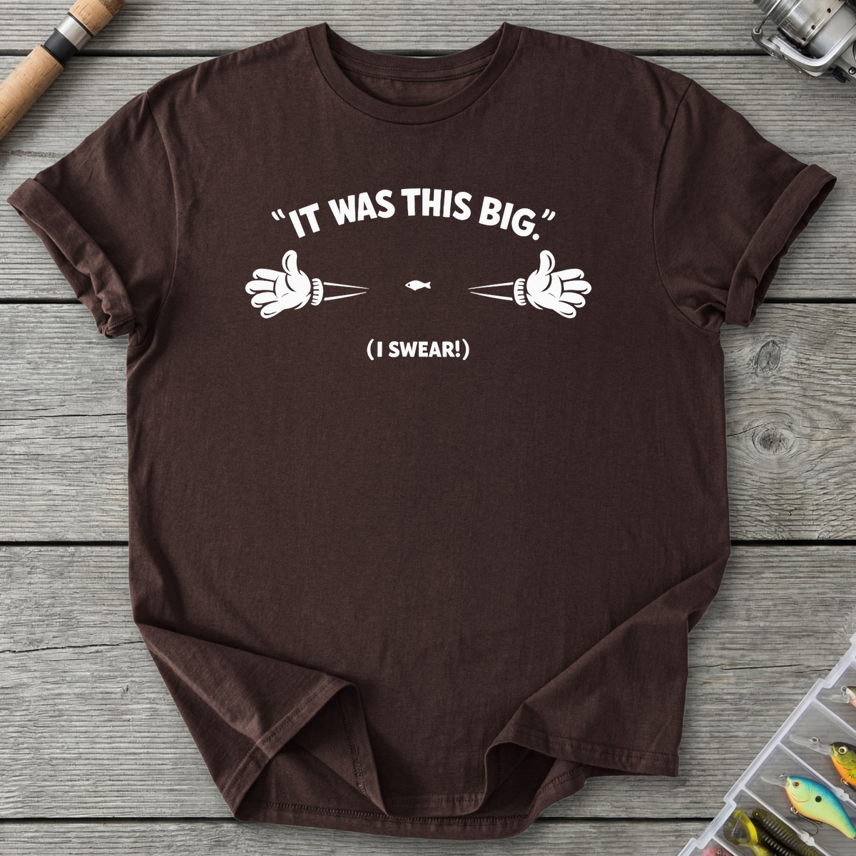 It Was This Big T-Shirt