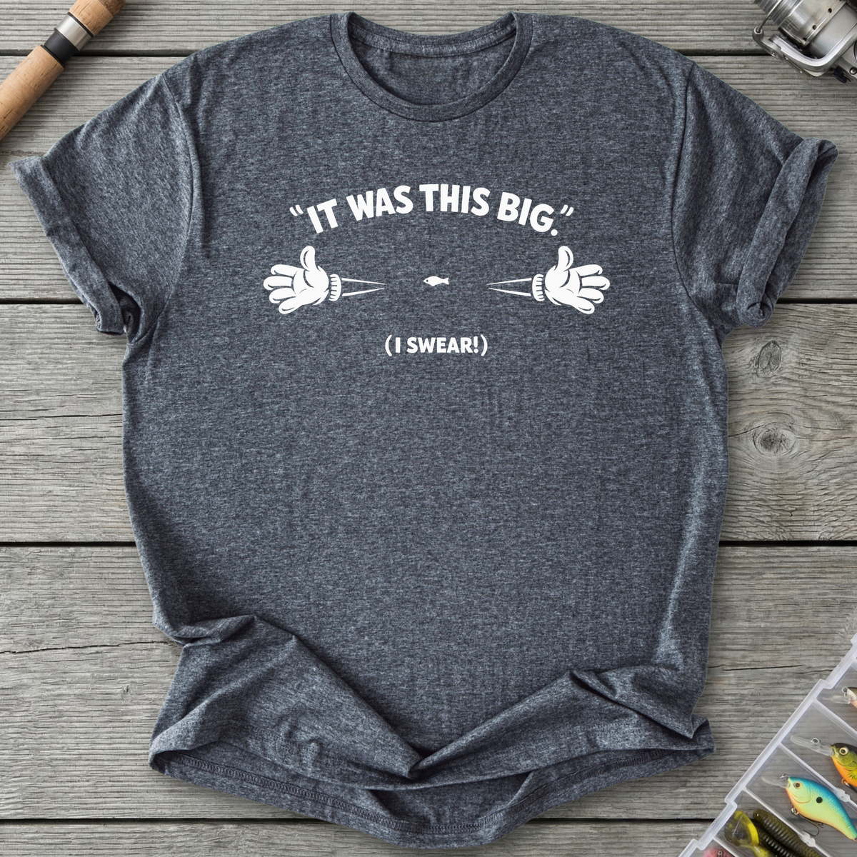 It Was This Big T-Shirt