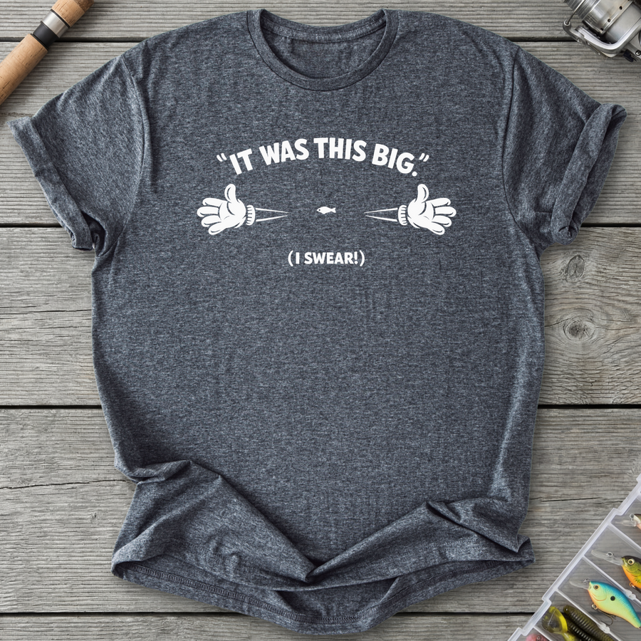 It Was This Big T-Shirt
