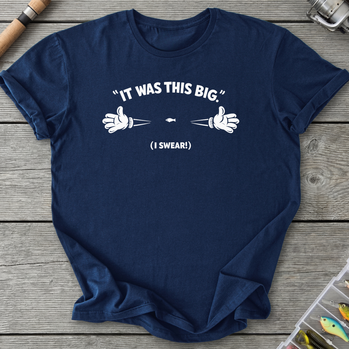 It Was This Big T-Shirt