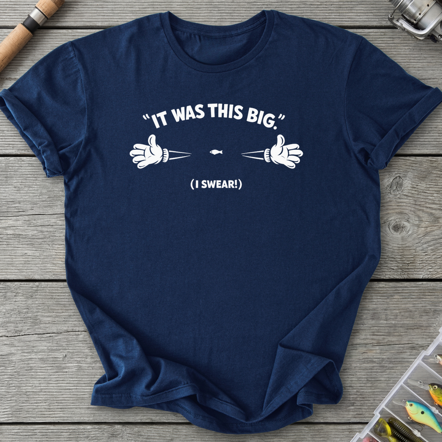 It Was This Big T-Shirt