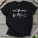 Money ≠ Happiness T-Shirt