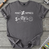 Money ≠ Happiness T-Shirt