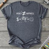 Money ≠ Happiness T-Shirt