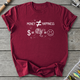 Money ≠ Happiness T-Shirt
