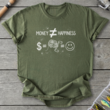 Money ≠ Happiness T-Shirt