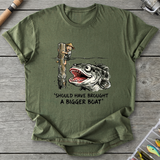 Should Have Brought a Bigger Boat T-Shirt