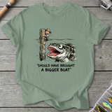 Should Have Brought a Bigger Boat T-Shirt
