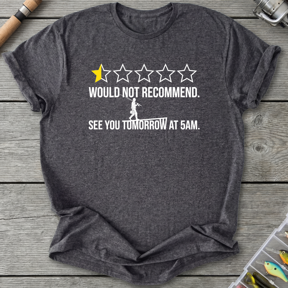 Would Not Recommend Fishing T-Shirt