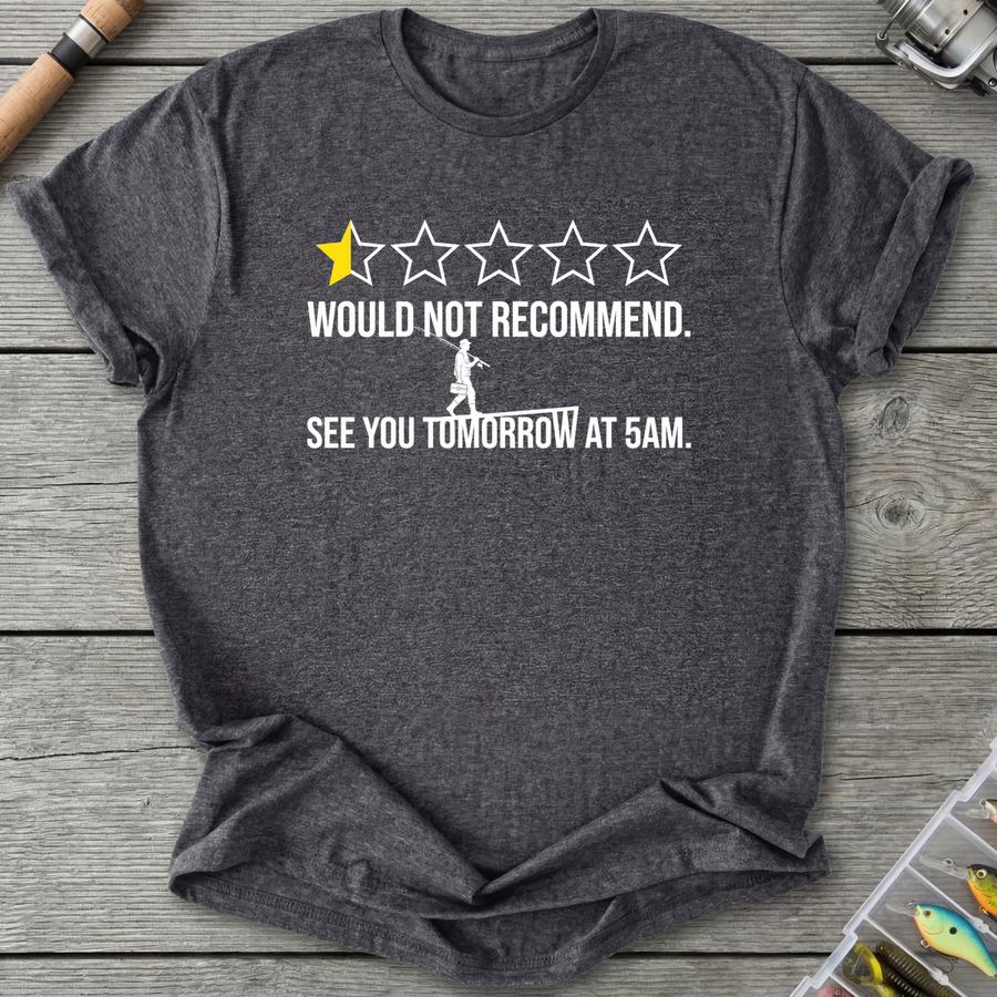 Would Not Recommend Fishing T-Shirt