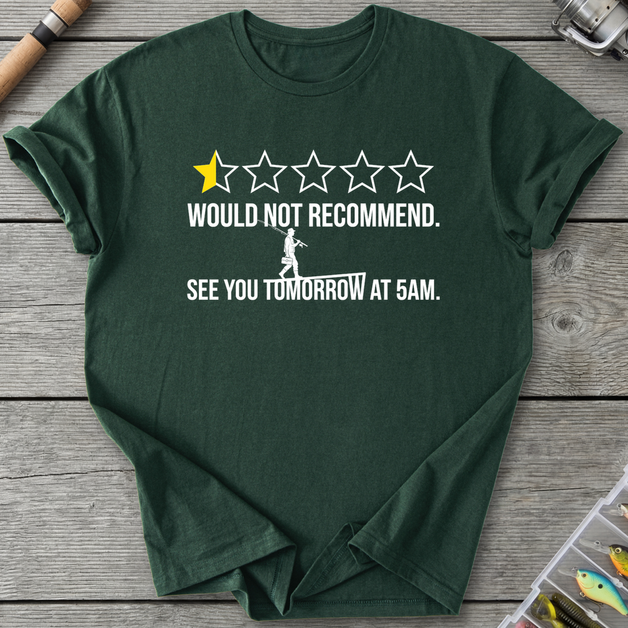 Would Not Recommend Fishing T-Shirt