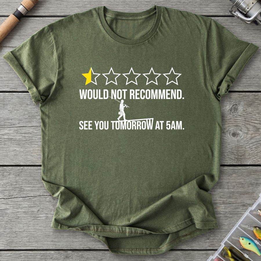 Would Not Recommend Fishing T-Shirt