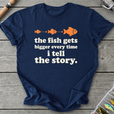 The Fish Gets Bigger Every Time T-Shirt