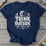 Think Outside The Tackle Box T-Shirt